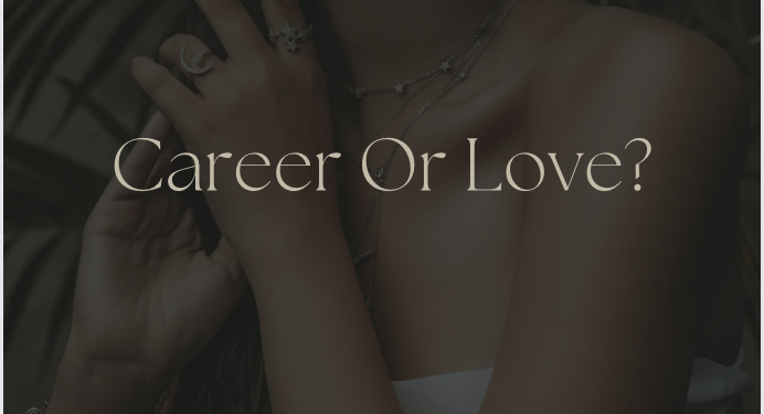 WHAT’S THE GREATEST ACHIEVEMENT YOU SHOULD BE MOST PROUD OF – YOUR CAREER PATH OR YOUR LOVE LIFE?