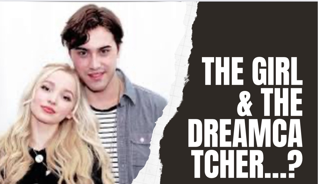 Dove Cameron & Ryan McCartan: The Real Toxicity (And Fakeness) Of The Girl and The Dreamcatcher